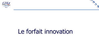Le forfait innovation
 