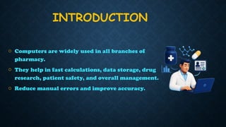Innovation In pharmacy Role of computer application in pharmacy | PPTX