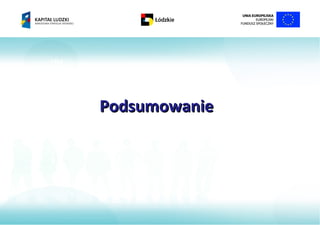 MM




     Podsumowanie
 