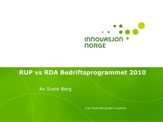 RUP vs RDA Bedriftsprogrammet 2010

     Av Svein Berg
 