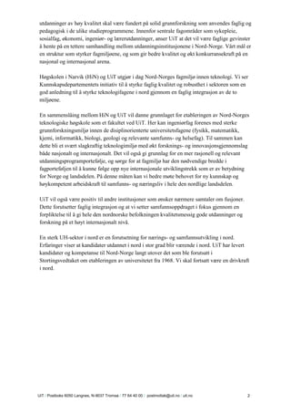 U iT / Postboks 6050 Langnes, N-9037 Tromsø / 77 64 40 00 / postmottak@uit.no / uit.no 2 
utdanninger av høy kvalitet skal...