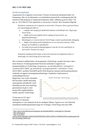 U iT / Postboks 6050 Langnes, N-9037 Tromsø / 77 64 40 00 / postmottak@uit.no / uit.no 3 
DEL I: UiT MOT 2020 
Samfunnsopp...
