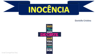 Israel Evangelista Dias
 