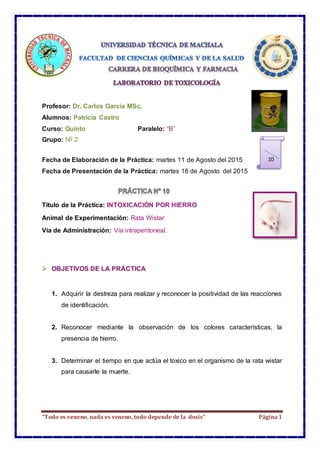 “Todo es veneno, nada es veneno, todo depende de la dosis” Página1
Profesor: Dr. Carlos García MSc.
Alumnos: Patricia Cast...