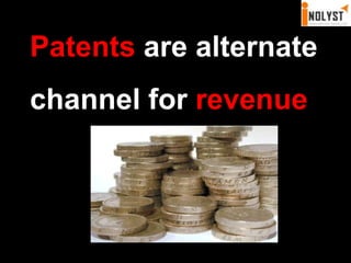 Patents are alternatechannel for revenue