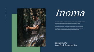 Inoma
Photography
Lookbook Presentation
 