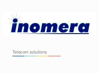 Telecom solutions
 