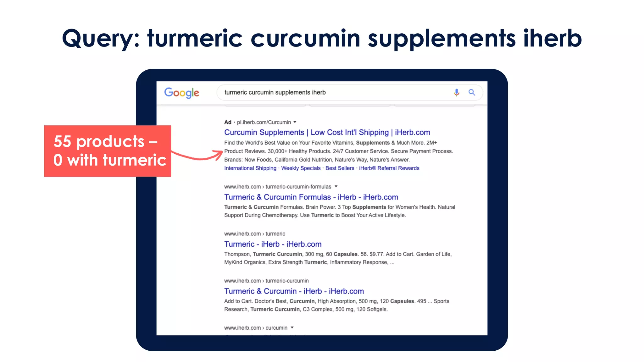 Query: turmeric curcumin supplements iherb
55 products –
0 with turmeric
 