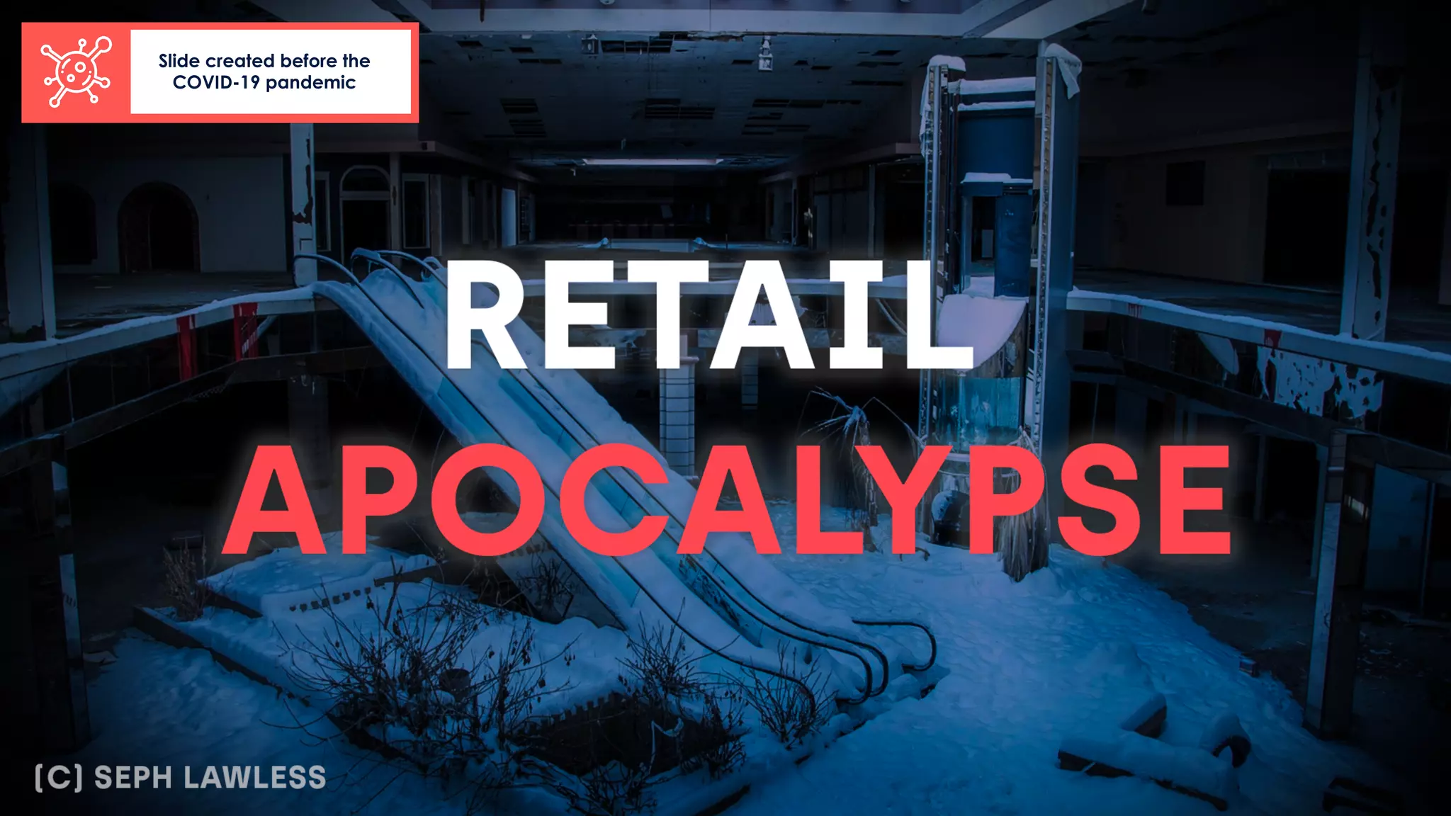 Slide created before the
COVID-19 pandemic
 