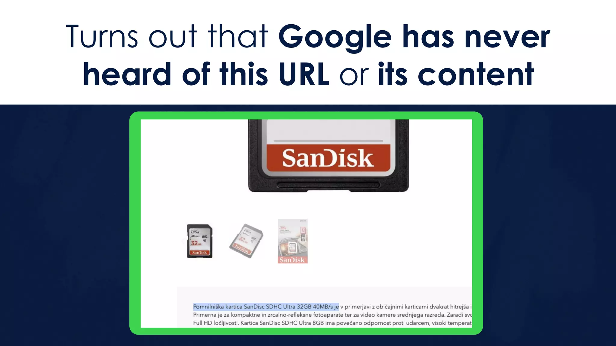 Turns out that Google has never
heard of this URL or its content
 