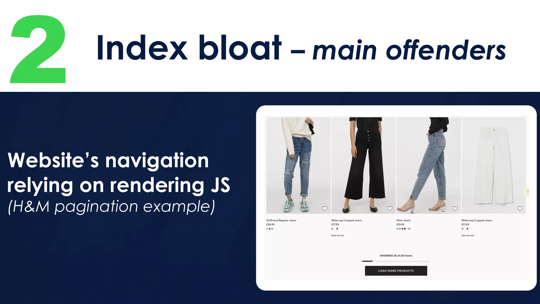 2 Index bloat – main offenders
Website’s navigation
relying on rendering JS
(H&M pagination example)
 