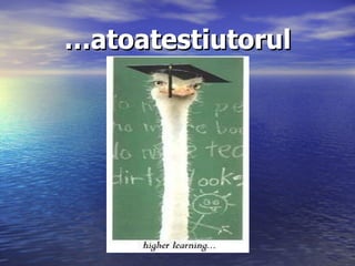 … atoatestiutorul 