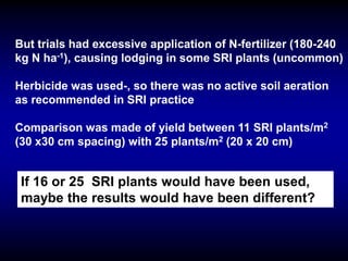 Research question: Whether SRI practices
have any effect on the grain yield or not?

If so, why?




How do SRI practices ...