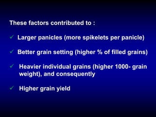 Take-home points
Improvement in grain yield under SRI is
attributable to improved morphology and
physiological features of...