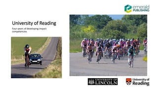 University of Reading
Four-years of developing impact
competencies
 