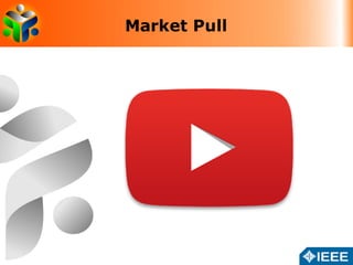 Market Pull 
 