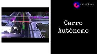 Carro
Autônomo
 
