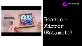 Beacon +
Mirror
(Estimote)
 