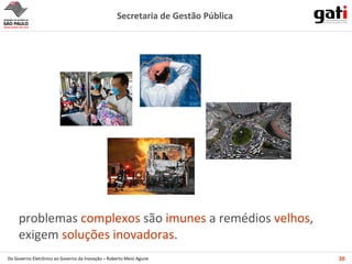 problemas  complexos  são  imunes  a remédios  velhos , exigem  soluções inovadoras . 