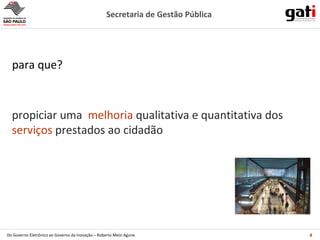 propiciar uma  melhoria  qualitativa e quantitativa dos  serviços  prestados ao cidadão para que? 