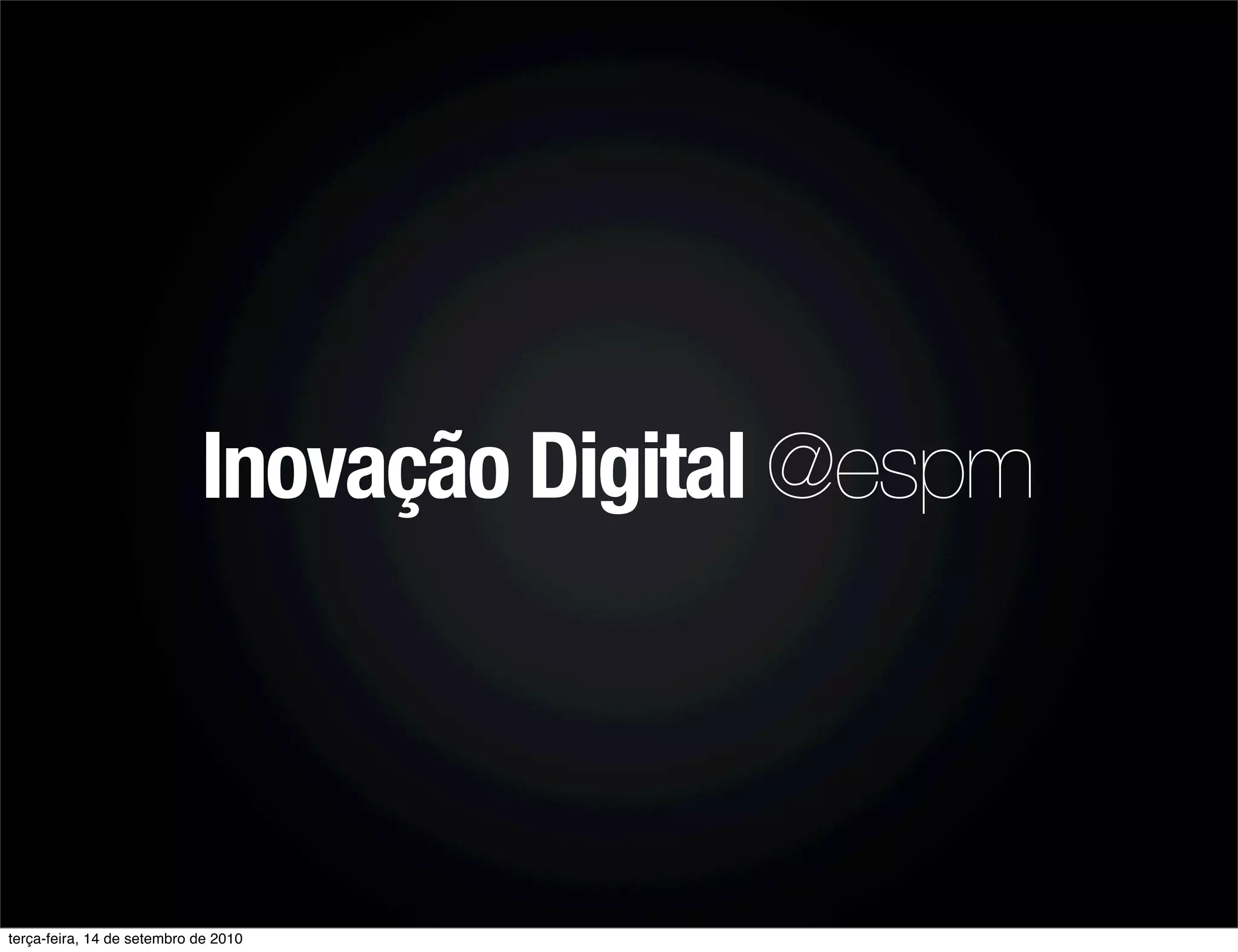Inovação Digital @espm



terça-feira, 14 de setembro de 2010
 