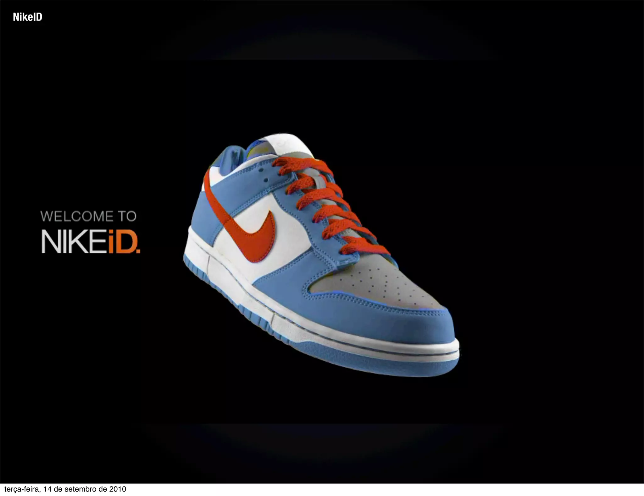 NikeID




terça-feira, 14 de setembro de 2010
 