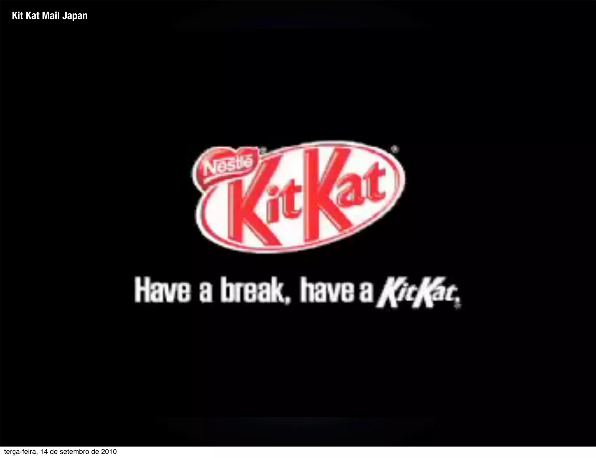 Kit Kat Mail Japan




terça-feira, 14 de setembro de 2010
 