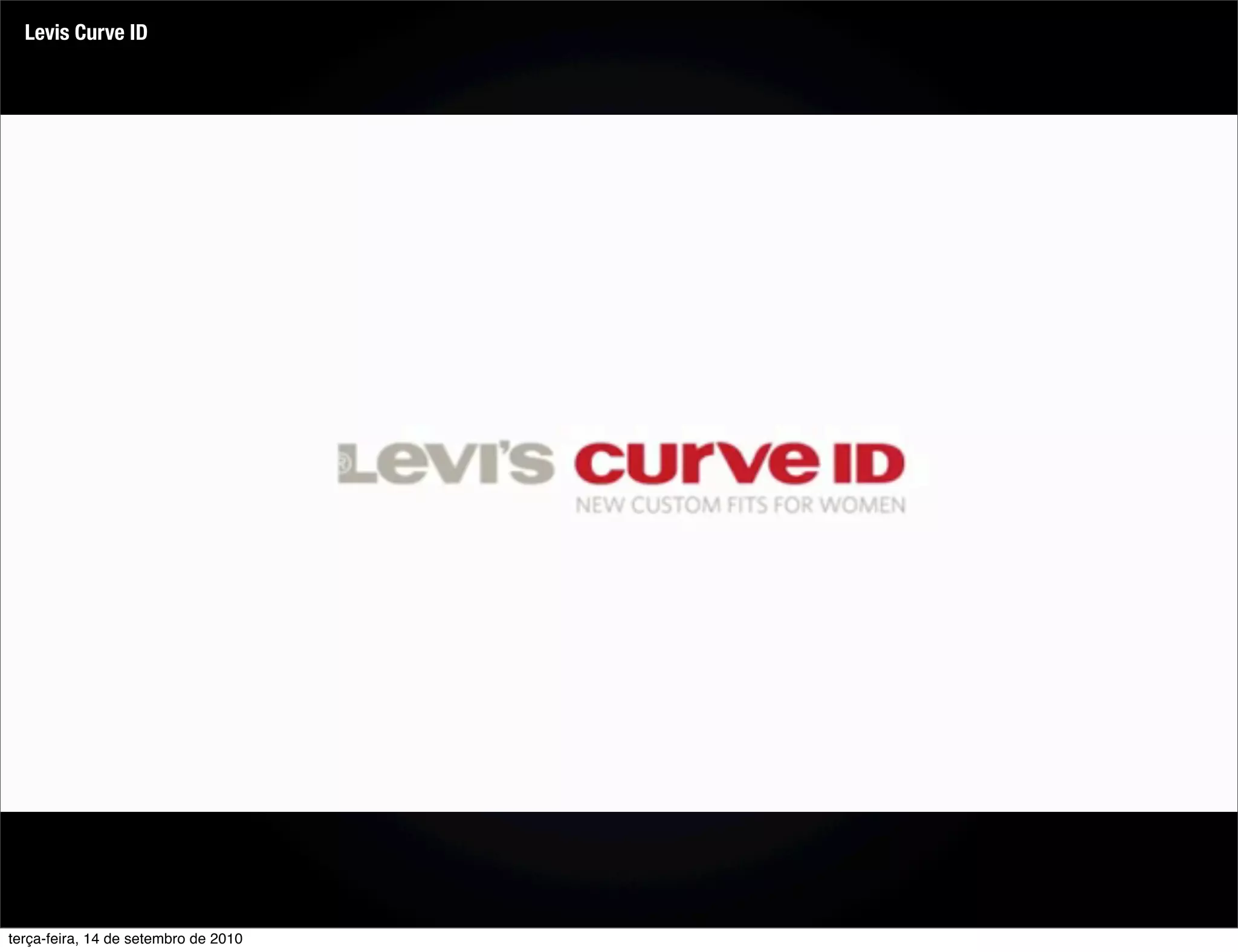 Levis Curve ID




terça-feira, 14 de setembro de 2010
 