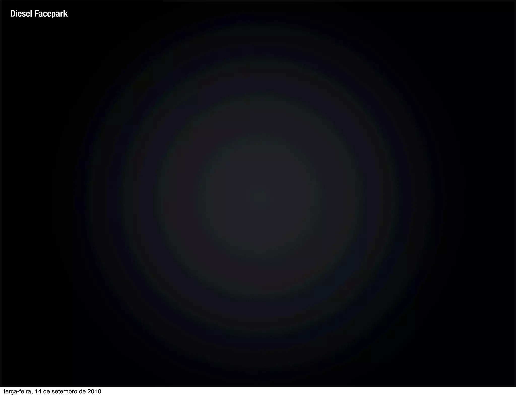 Diesel Facepark




terça-feira, 14 de setembro de 2010
 