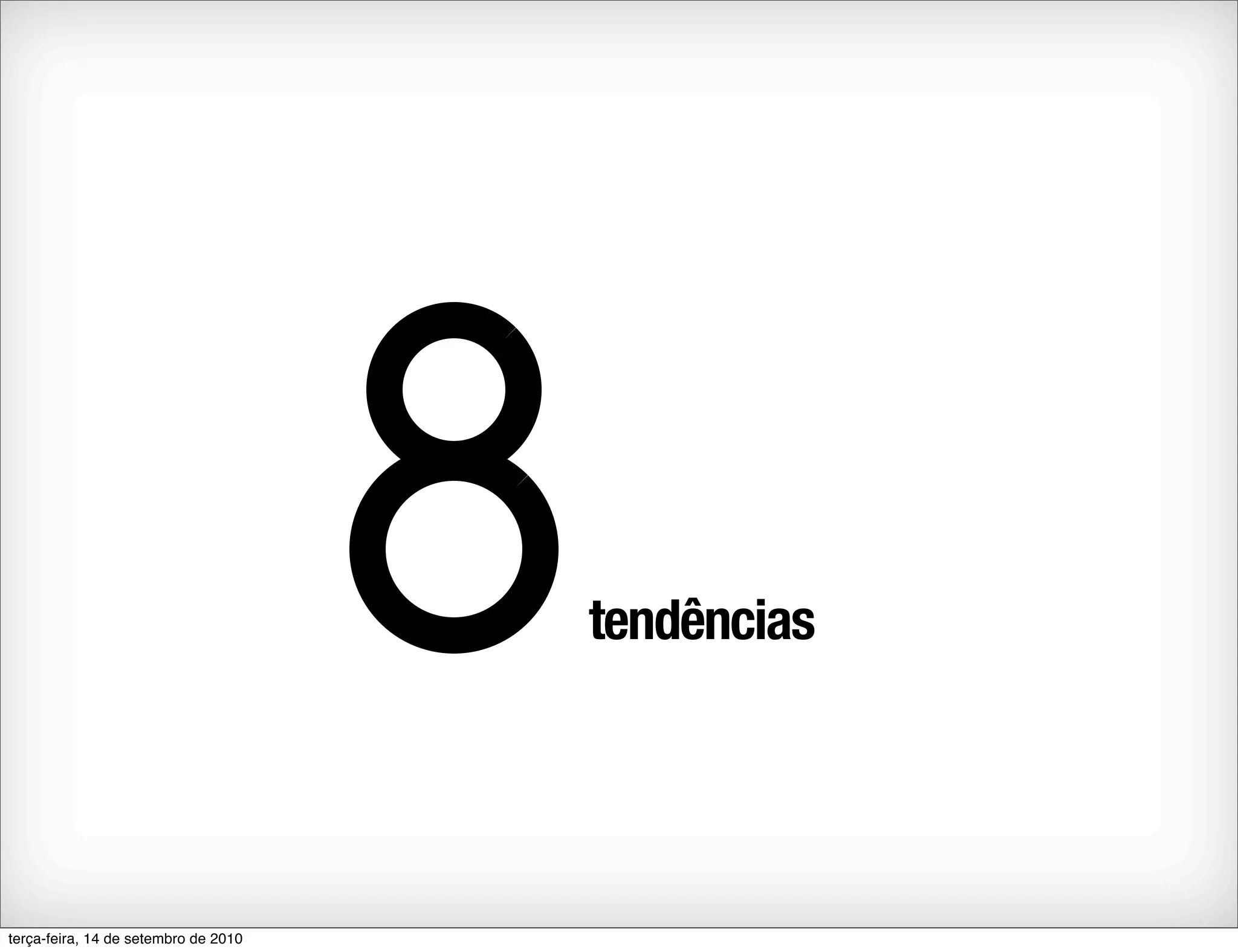 tendências




terça-feira, 14 de setembro de 2010
 