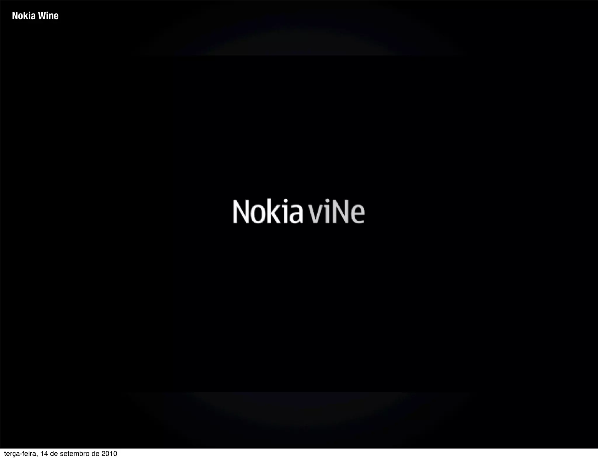 Nokia Wine




terça-feira, 14 de setembro de 2010
 