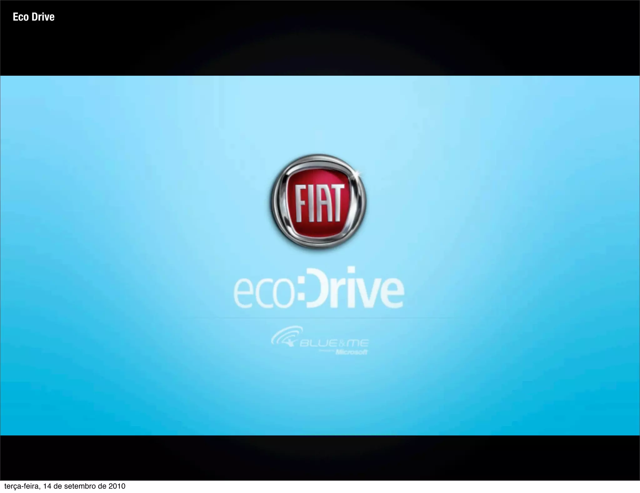 Eco Drive




terça-feira, 14 de setembro de 2010
 