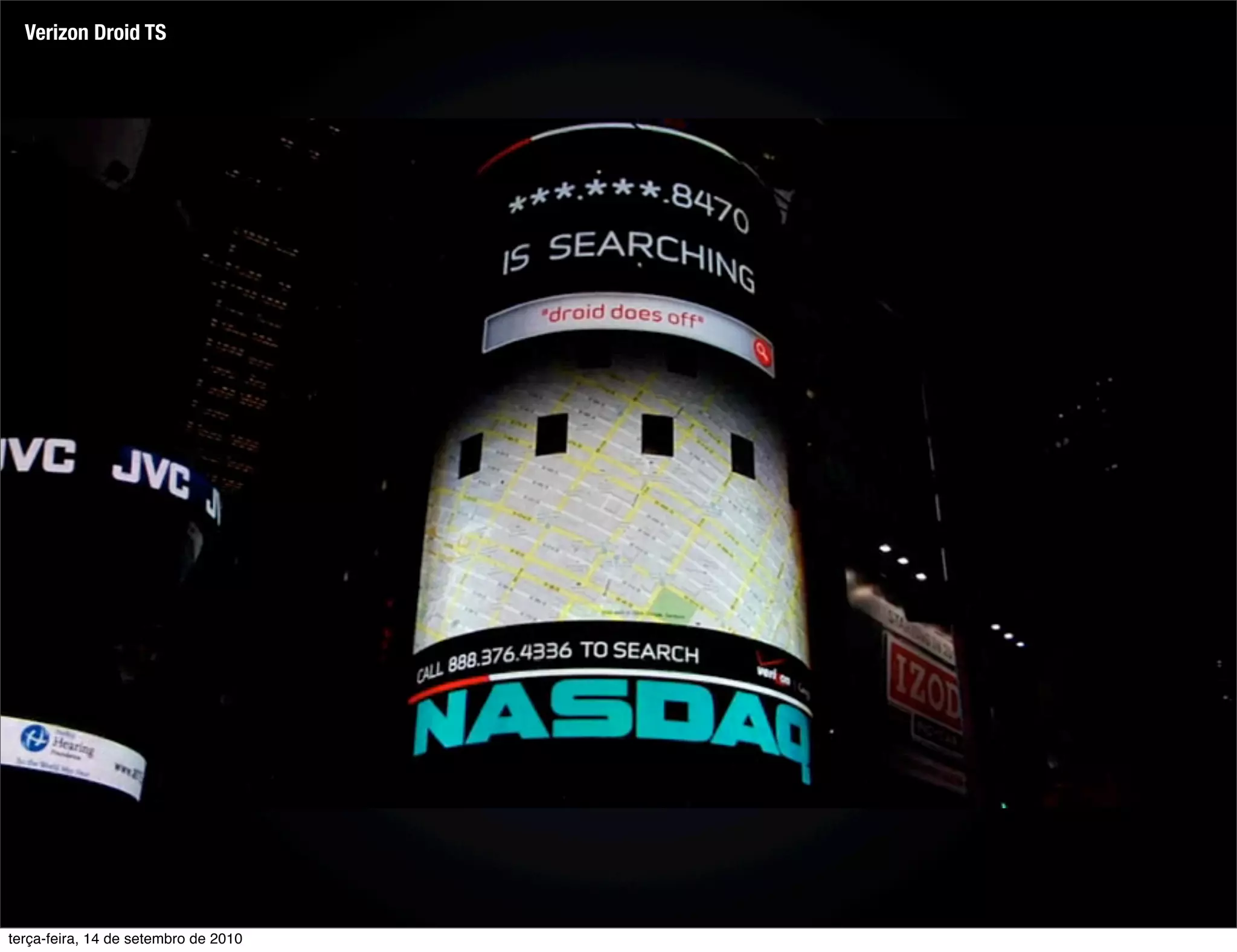 Verizon Droid TS




terça-feira, 14 de setembro de 2010
 