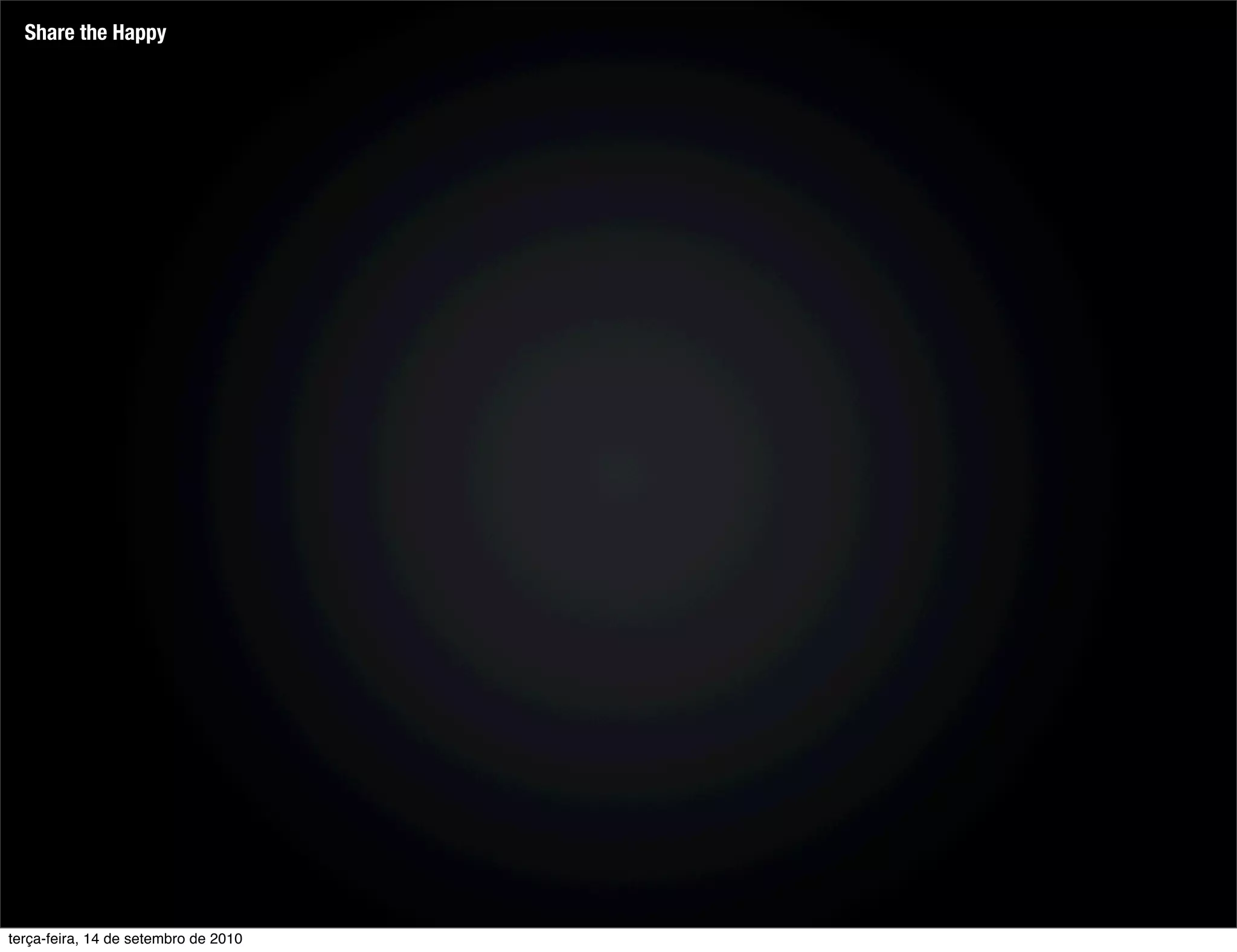 Share the Happy




terça-feira, 14 de setembro de 2010
 