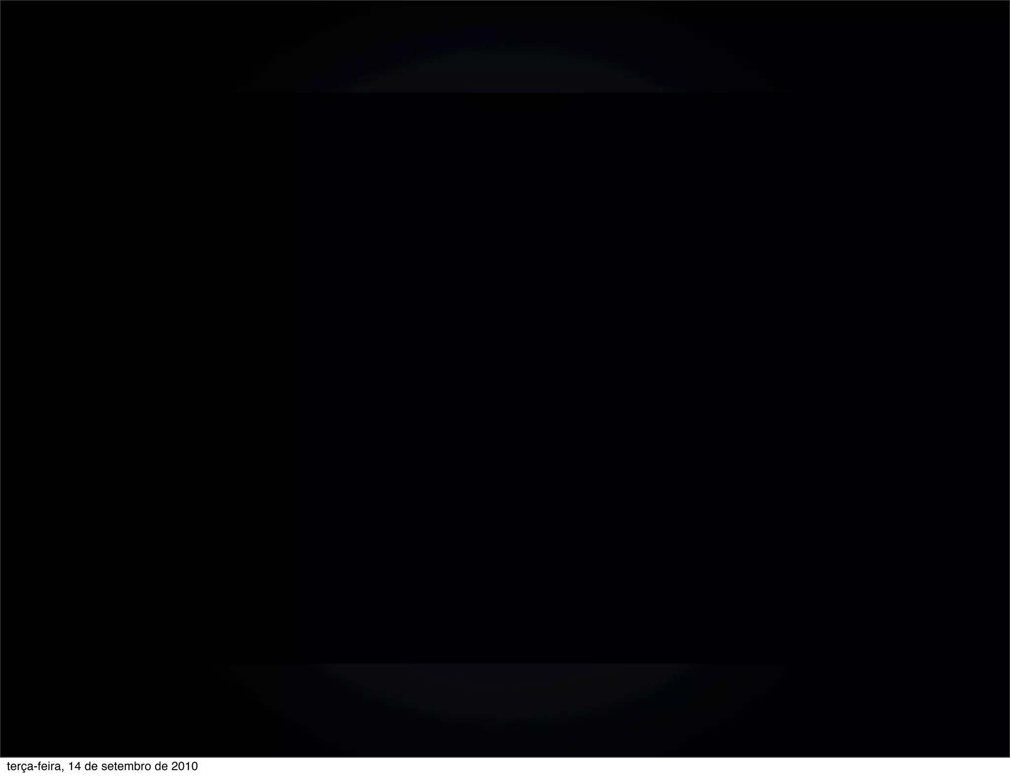 terça-feira, 14 de setembro de 2010
 