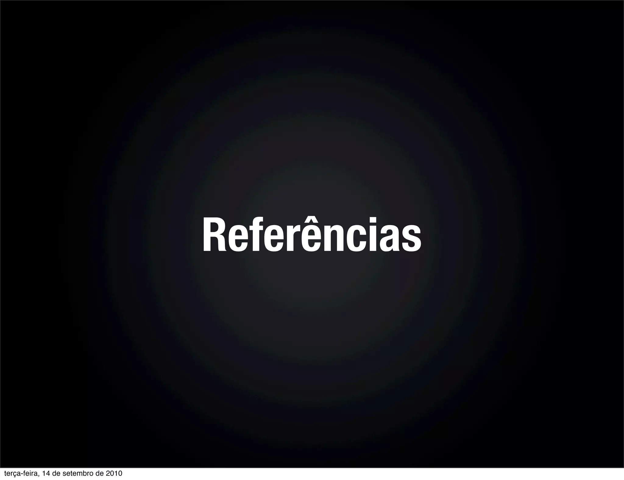 Referências



terça-feira, 14 de setembro de 2010
 