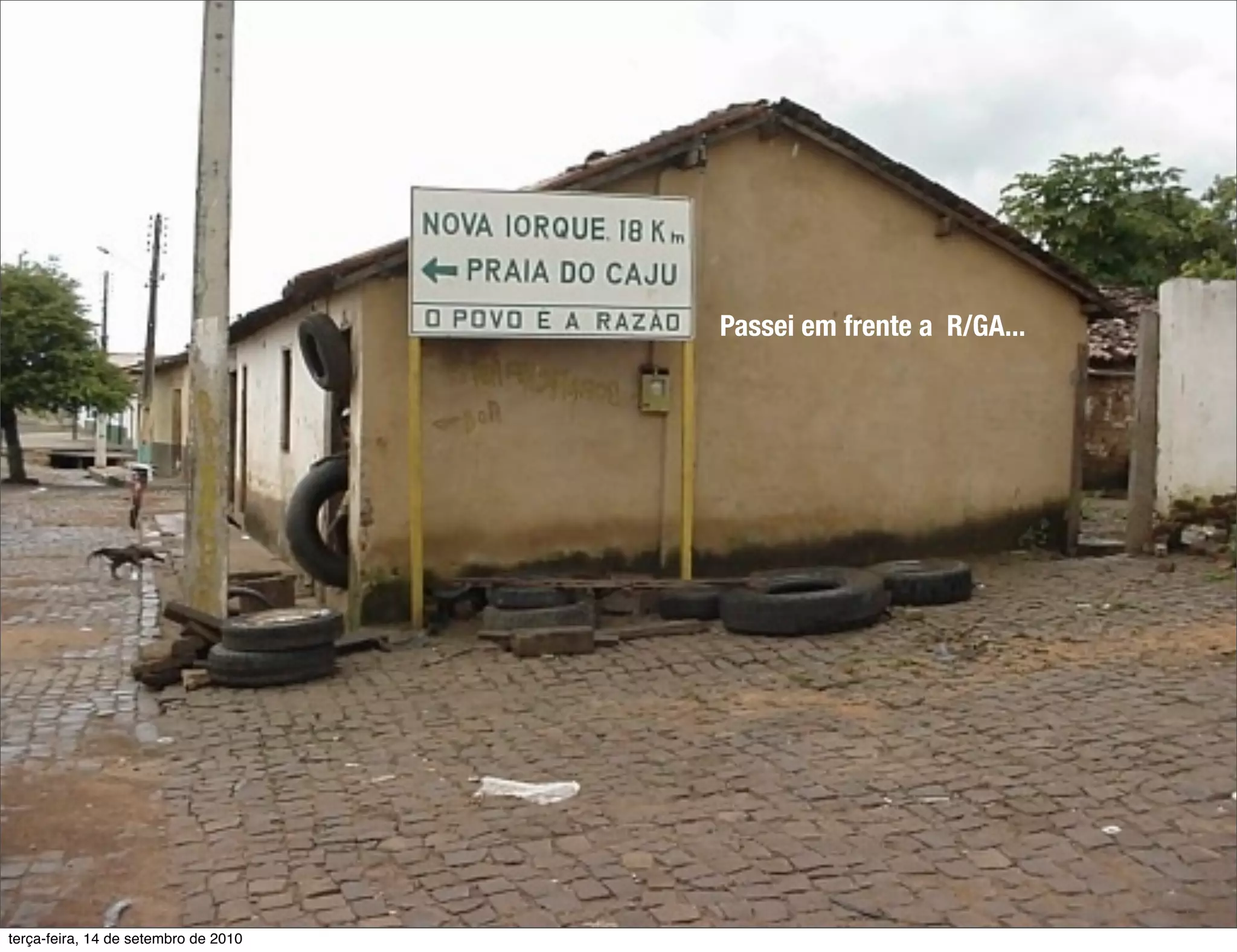 Passei em frente a R/GA...




terça-feira, 14 de setembro de 2010
 