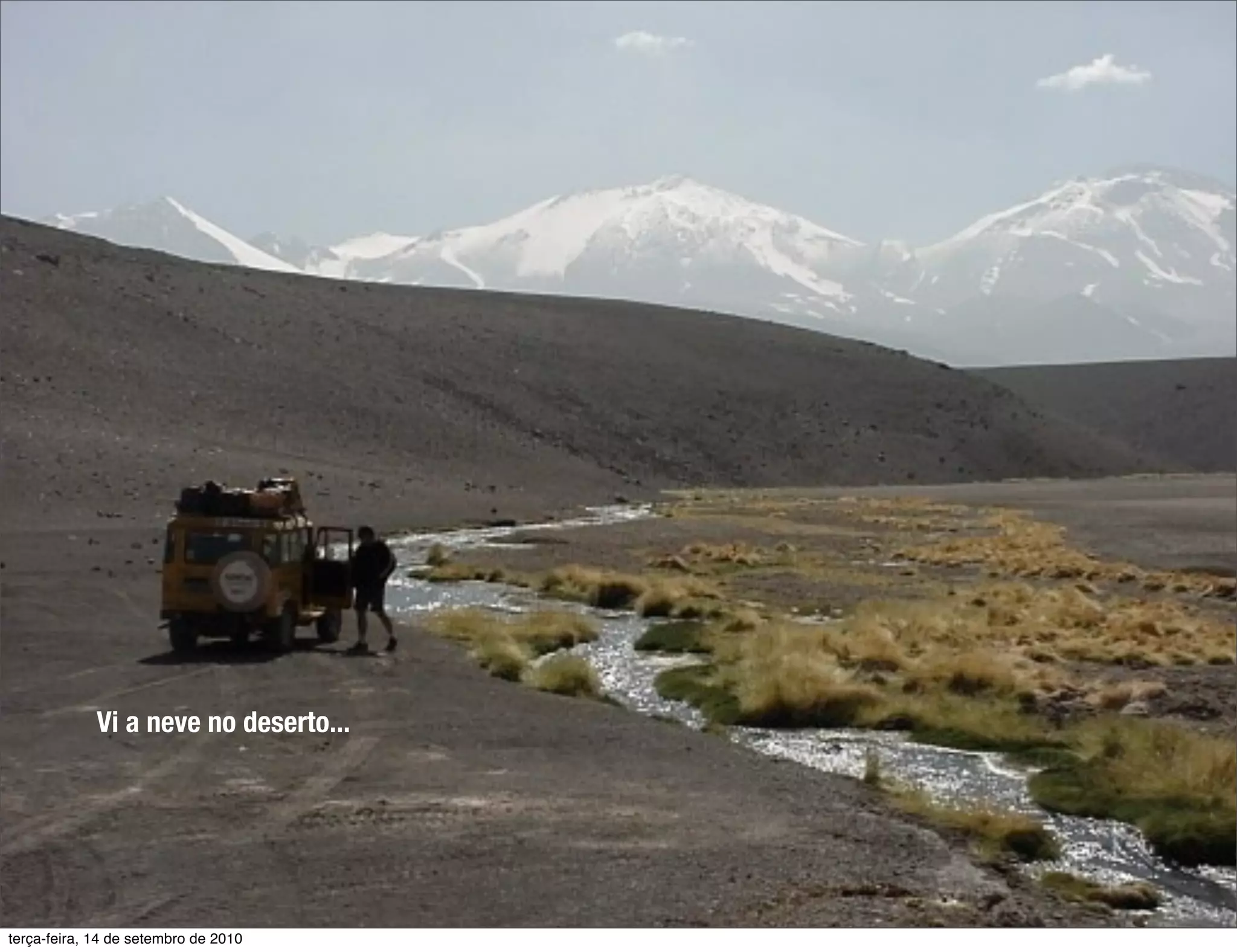 Vi a neve no deserto...




terça-feira, 14 de setembro de 2010
 
