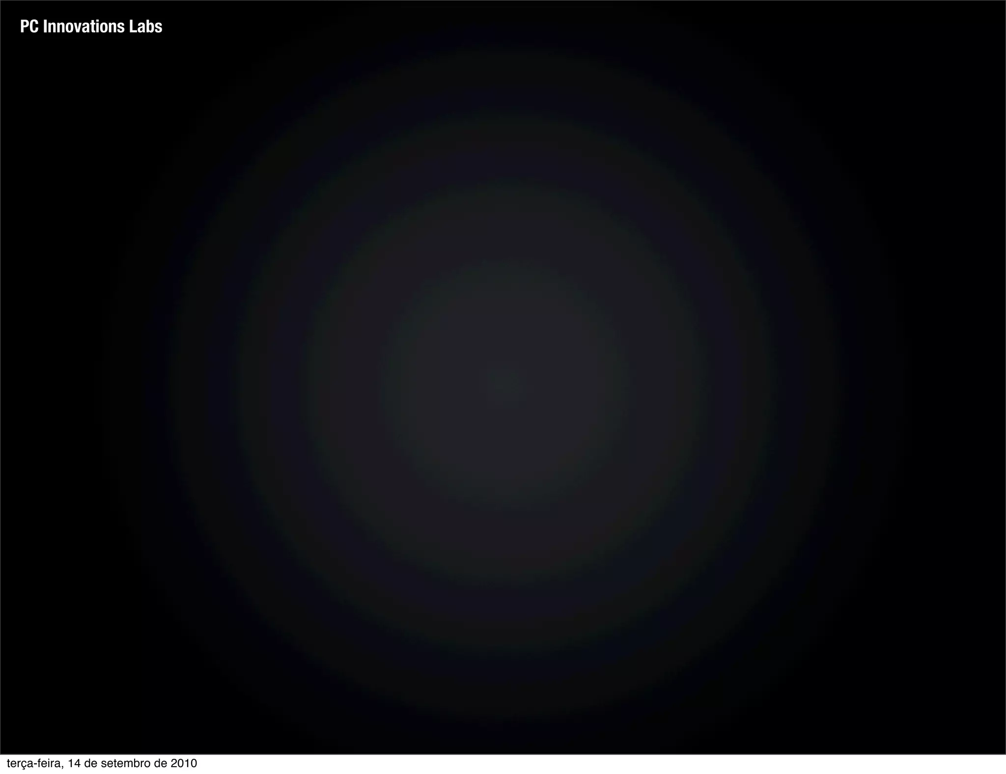 PC Innovations Labs




terça-feira, 14 de setembro de 2010
 