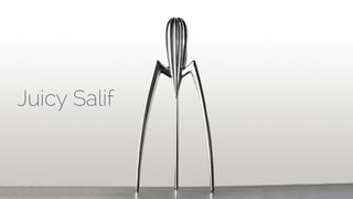 Juicy Salif
 