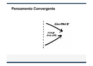 Pensamento Convergente
 