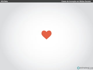 #EsTalks Cases de Inovação em Mídias Sociais
 