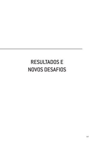 RESULTADOS E
NOVOS DESAFIOS

197

 