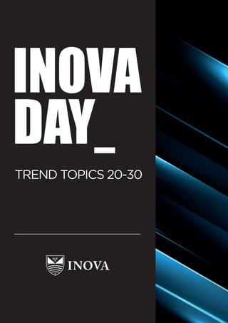1
Inova Day 2022 | Trend Topics 20-30 |
TREND TOPICS 20-30
INOVA
DAY
 