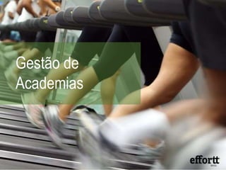 Gestão de
Academias
 