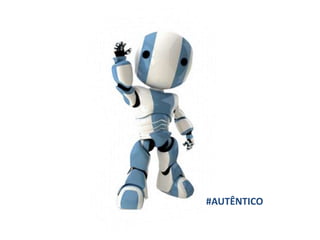 #AUTÊNTICO
 