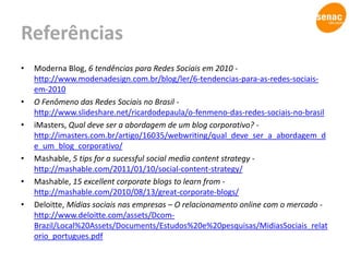 Fala sobre eventos internos e abre espaço para colaboração em projetos.Tipos de Blogs CorporativosBlog CoolhunterDetecta e apresenta tendências emergentes para o públicoPontos PositivosHumanização da empresa