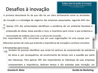 Graziela B. Mota Gestão de Marketing
Desafios à inovação
 