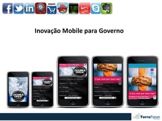 Inovação Mobile para Governo
 