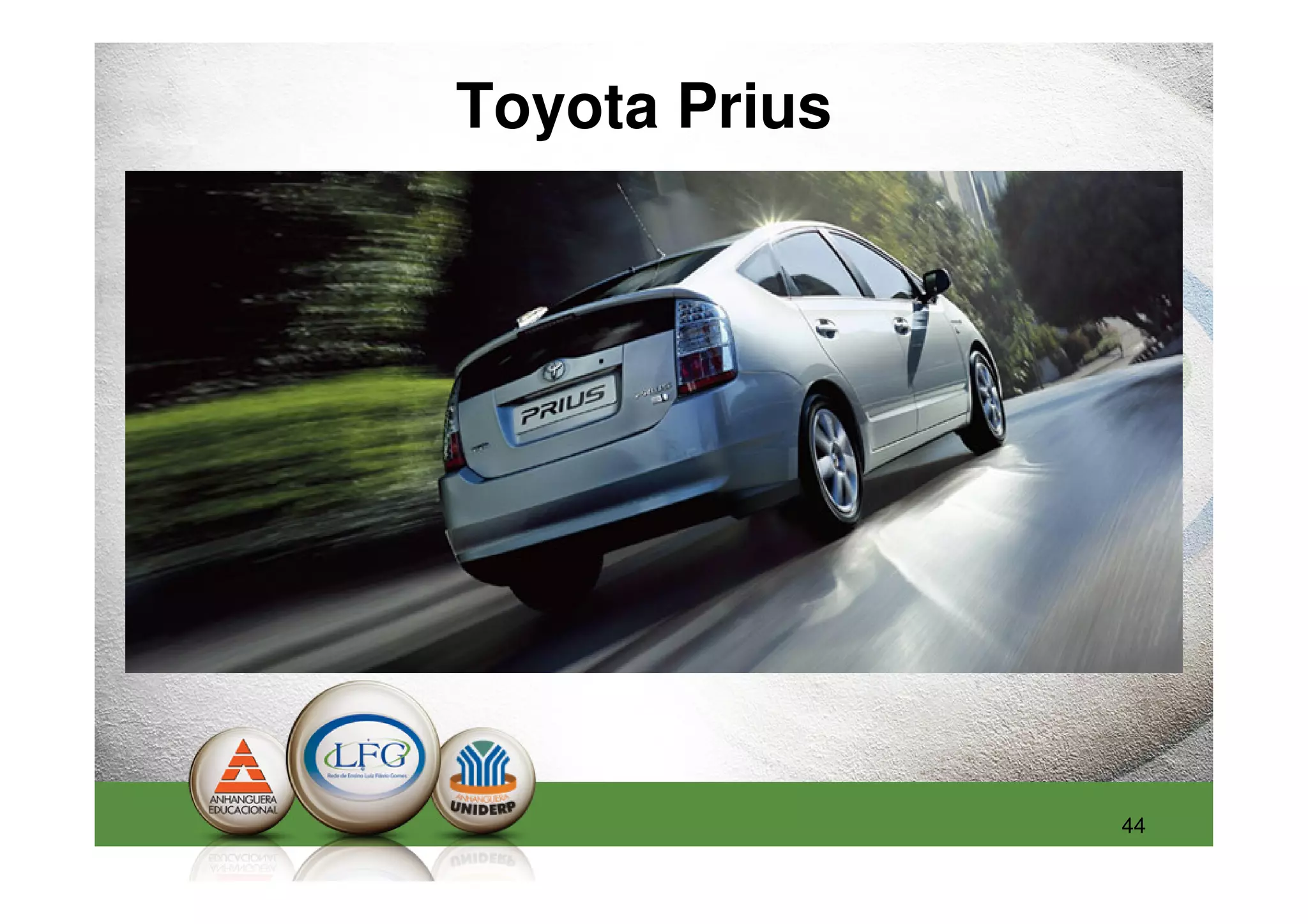 Toyota Prius




               44
 